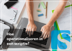 Operationalisatie in de scriptie