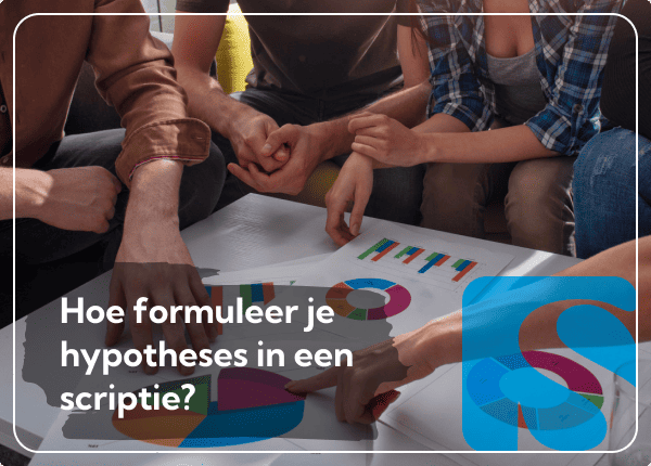 Hoe formuleer je hypotheses voor een scriptie?