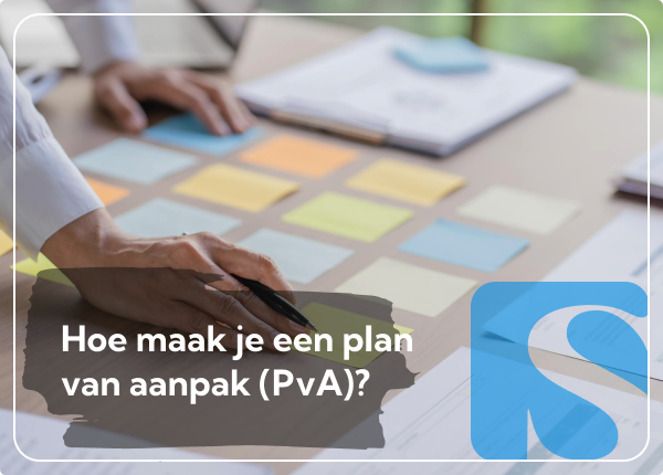 Hoe maak je een plan van aanpak - PvA_