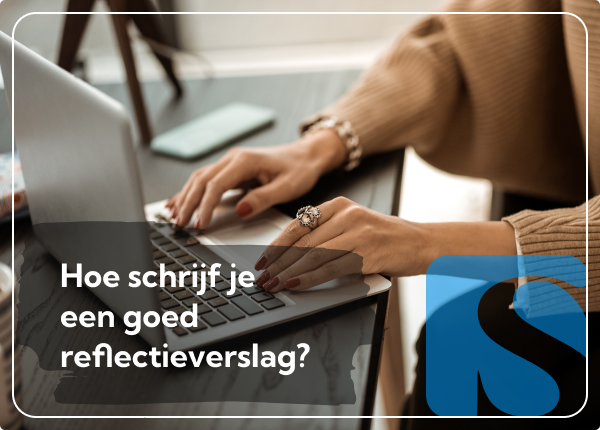 Reflectieverslag Schrijven: Praktische Hulp + Voorbeelden & Stappen