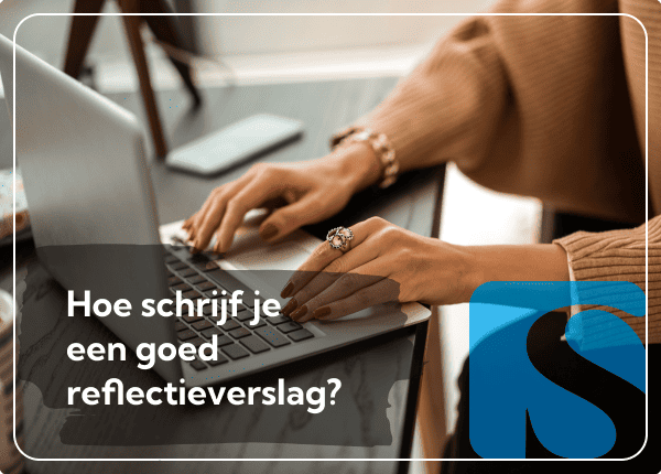 Reflectieverslag Schrijven: Praktische Hulp + Voorbeelden & Stappen