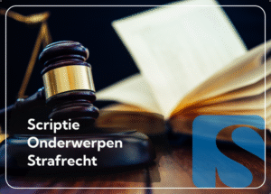 Scriptie Onderwerpen Strafrecht: Actuele Thema's & Tips