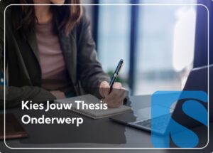 Scriptie Onderwerpen: Zo Kies je het Beste Onderwerp voor jouw Thesius